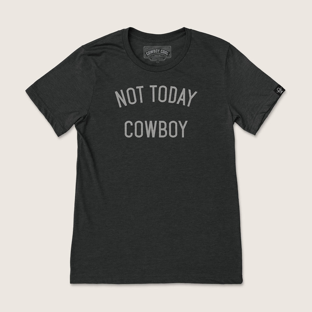 Cowboy Cool Shirts S / Black Heather Not Today Cowboy