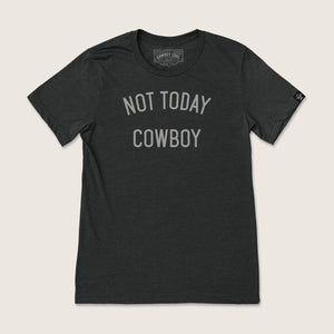 Cowboy Cool Shirts S / Black Heather Not Today Cowboy